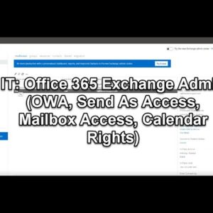 IT: Office 365 Exchange Admin (OWA, Send As Access, Mailbox Access, Calendar Rights)