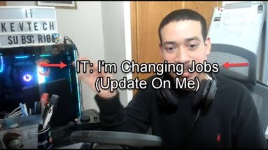 IT: I'm Changing Jobs (Update On Me)