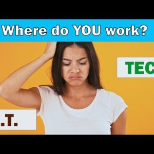Do you work in I.T. or in Tech? Does it matter?