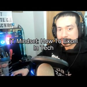 IT Mindset: How To Excel In Tech