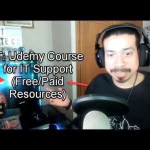 IT: Udemy Course for IT Support (Free/Paid Resources)