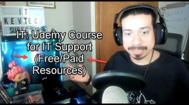 IT: Udemy Course for IT Support (Free/Paid Resources)