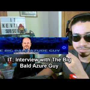 IT: Interview with The Big Bald Azure Guy