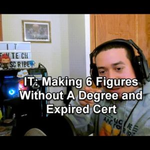 IT: Making 6 Figures Without A Degree and Expired Cert
