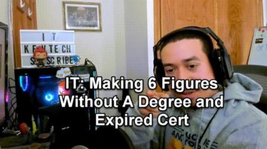 IT: Making 6 Figures Without A Degree and Expired Cert