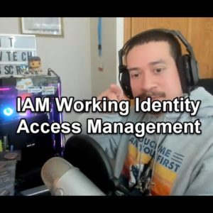 IAM Working Identity Access Management