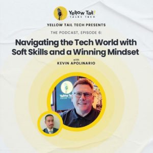 Yellow Tail Podcast: Navigating the tech world with soft skills and a winning mindset