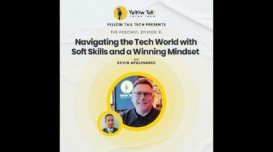 Yellow Tail Podcast: Navigating the tech world with soft skills and a winning mindset