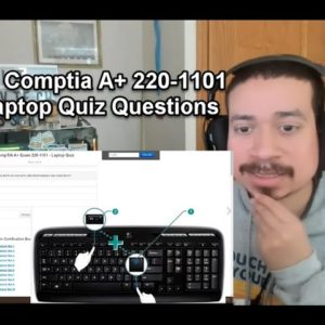IT: Comptia A+ 220-1101 Laptop Quiz Questions