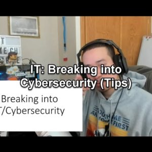 IT: Breaking into Cybersecurity (Tips)