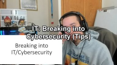 IT: Breaking into Cybersecurity (Tips)