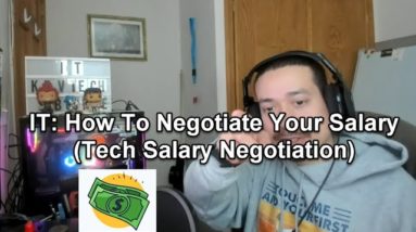 IT: How To Negotiate Your Salary (Tech Salary Negotiation)