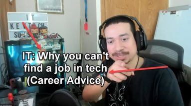 IT: Why you can't find a job in tech (Career Advice)