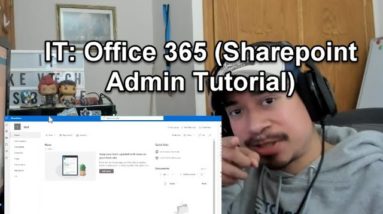 IT: Office 365 (Sharepoint Admin Tutorial)