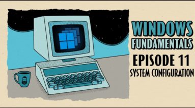 Adjusting System Configuration in Windows // Windows Fundamentals // EP 11