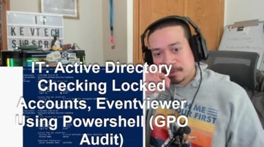 IT: Active Directory Checking Locked Accounts, Eventviewer Using Powershell (GPO Audit)